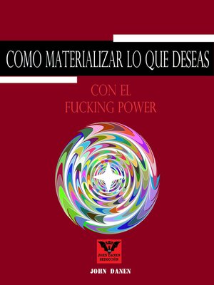 cover image of Como Materializar Lo Que Deseas Con el Fucking Power